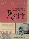 Aspirin (eBook): The Extraordinary Story of a Wonder Drug